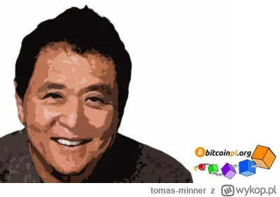 tomas-minner - Robert Kiyosaki przewiduje, że Bitcoin wzrośnie do 120 000 $ w 2024 ro...