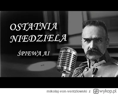 mikolaj-von-ventzlowski - Komendant śpiewa w ai ostatnią niedzielę