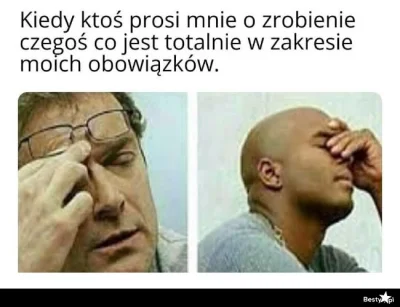 stokujo - >czy wy naprawdę narzekacie na swoją pracę?

"O nie, mam taska do zrobienia...