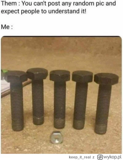 keepitreal - #heheszki #humorobrazkowy #postmemizm