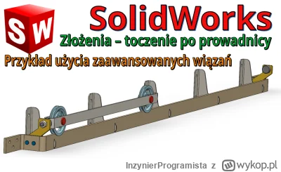 InzynierProgramista - SolidWorks - toczenie koła po prowadnicy - przykład wiązania za...