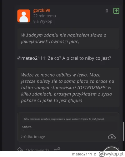 mateo2111 - @gorzki99: Ale o co ty się właście tutaj p---------s? Bo już się kompletn...