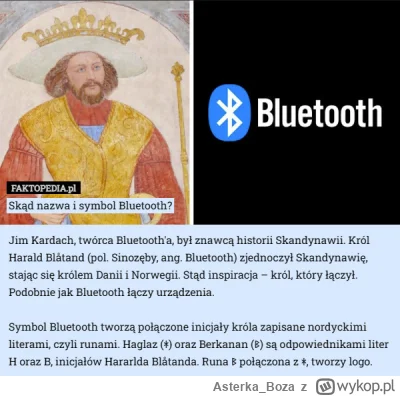 Asterka_Boza - #bluetooth #ciekawostki #ciekawostkihistoryczne ##!$%@? #faktopedia