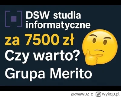 glowaWDZ - #wsb #dsw #studbaza #studia Jakby ktoś chciał iść na studia informatyczne ...