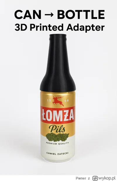Pwner - Bawie się ostatnio w skanowanie 3D i spłodziłem adapter puszka -> butelka XD
...