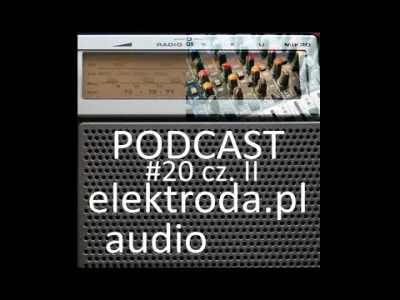M.....T -  Elektronika audio. Część 2 - [podcast elektroda.pl] 
Cz.1: https://www.you...