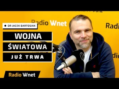 Borg-Net - Dobry wywiad Jacka Bartosiaka w radiu Wnet: TL;DR Ameryka slabnie, wiec u ...