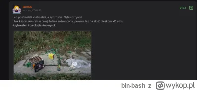 bin-bash - u nas to dopiero problemy pierwszego swiata :D  ktos zostawial resztki po ...