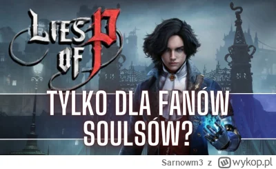 Sarnowm3 - #liesofp #soulslike #ps5
Lies of P to gra, która od początku zaciekawiła m...