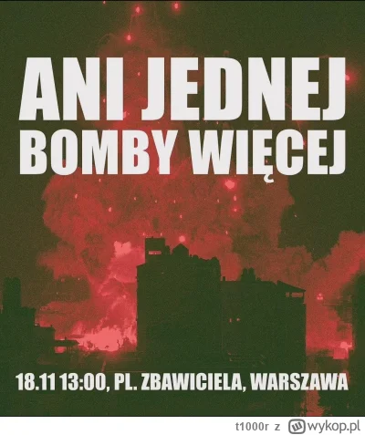 t1000r - Marsz przeciw Izraelowi 
Warszawa 18 listopad plac zbawiciela godz 13.
Marsz...