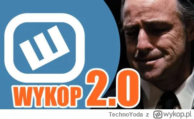 TechnoYoda - Wiecie co jest najgorsze w Wykopie 2.0? Że teraz czekamy na przywrócenie...