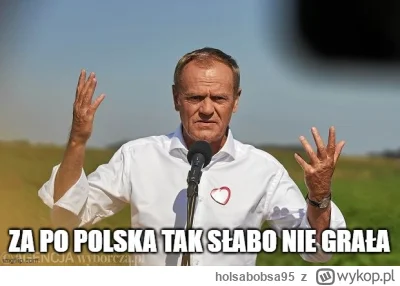 holsabobsa95 - #mecz 
#reprezentacja
#polityka
#tusk
#po
#wybory