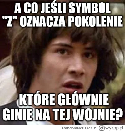 RandomNetUser - #wojna #rosja #ukraina #heheszki #memy #humorobrazkowy
rozkmina