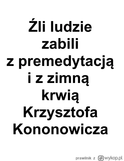 prawilnik - Tak było. Ja nie mam żadnych wątpliwości, ale dlaczego prokurator jeszcze...