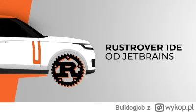 Bulldogjob - JetBrains stworzył RustRover, czyli IDE dla programistów Rusta

#rustlan...