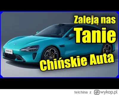 telchina - Czy zaleją nas chińskie auta elektryczne ? MG, Omoda, BAIC, Maxus, BYD, NI...