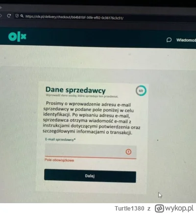 Turtle1380 - To jakaś wyższa forma scamu? Chłop chce mojego maila bo nie może dokończ...