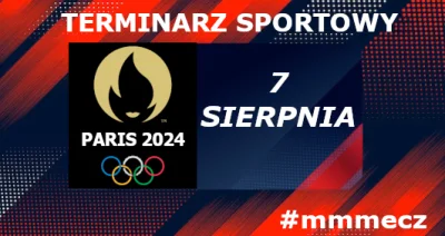 mmm_MMM - 7 sierpnia - środa - terminarz sportowy #mmmecz
◯‍◯‍◯‍◯‍◯ Igrzyska Olimpijs...