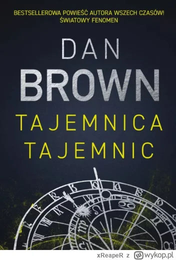 xReapeR - 814 + 1 = 815

Tytuł: Tajemnica tajemnic
Autor: Dan Brown
Gatunek: kryminał...