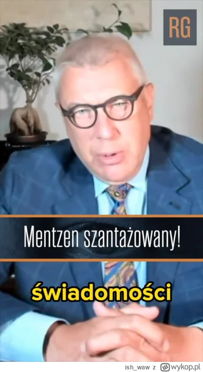 ish_waw - Szanowny pan Mentzen jest ofiarą szantażu!

Kto szantażuje szanownego pana ...