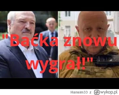 Hansim33 - łukaszenko opowiada jak ratuje rosję przed wagnerami xD

tłumaczy białorus...