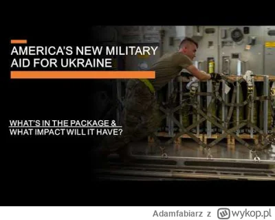Adamfabiarz - Obiektywny materiał o aktualnym wsparciu wojskowym USA dla Ukrainy, i c...