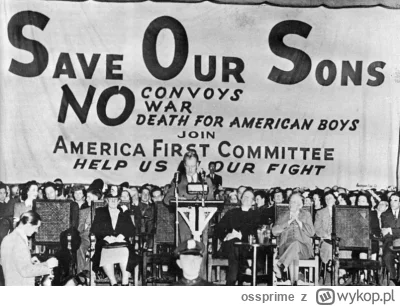 ossprime - @Jabby: Wtedy też byli tacy "pokojowcy", Lindbergh i spółka (America First...
