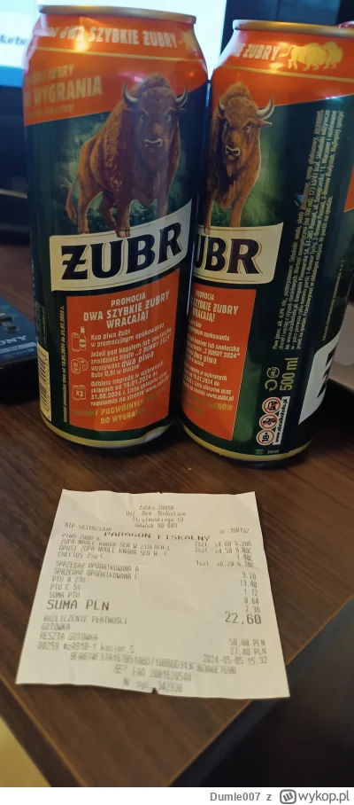 Dumle007 - Pytam się, bo się nie znam ¯\(ツ)/¯
Kupuje czasami w żabce piwo firmy Żubr ...