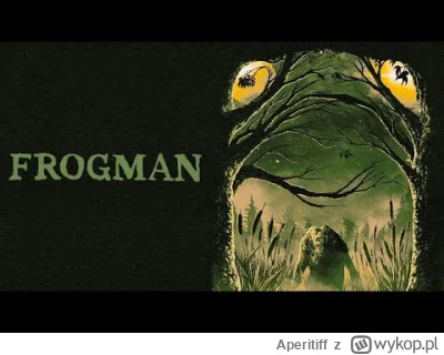 Aperitiff - Frogman (2023). Ciekawy jestem jak to wyszło, zaraz zasiadam do seansu. P...