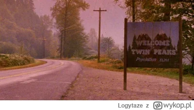 Logytaze - Skończyłem Miasteczko Twin Peaks. Dobrze, że jako dorosły człowiek. Absolu...