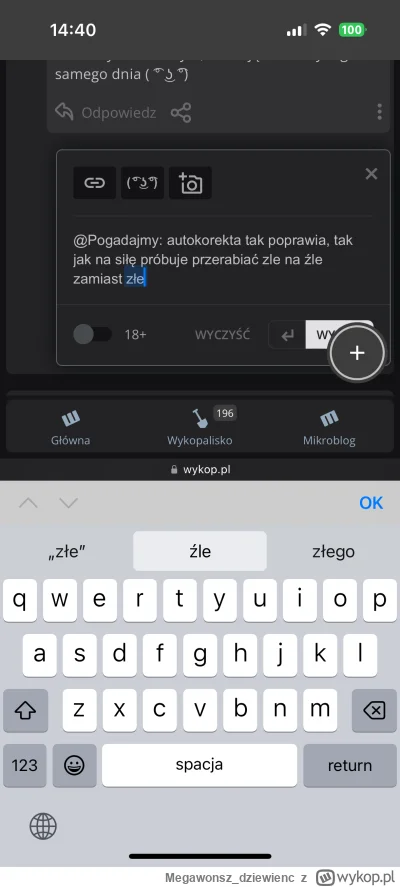 Megawonsz_dziewienc - @Pogadajmy: autokorekta tak poprawia, tak jak na siłę próbuje p...