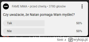 Sinti - natan powiedz na co głosować w ankiecie bo ciężkie się wylosowało
#famemma