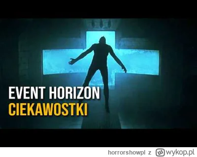 horrorshowpl - Co łączy film Event Horizon z grą Doom, filmem Łowca Androidów, oraz k...