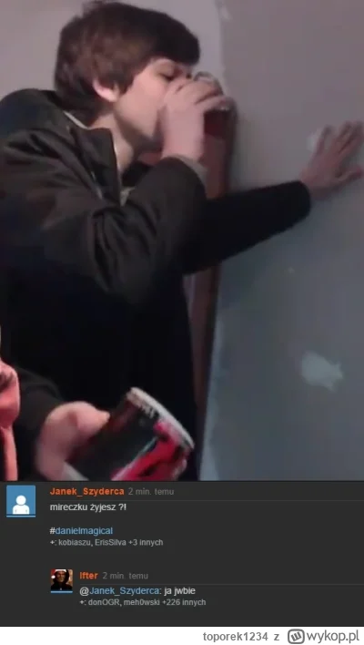 toporek1234 - GDZIE JESTEŚ JAK POTRZEBUJEMY RELACJI LIVE
#danielmagical