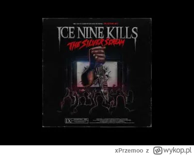 xPrzemoo - Ice Nine Kills - Thank God It's Friday
Album: The Silver Scream
Rok wydani...