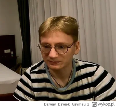 DziwnyDzwiekGzymsu - Fylypek zaraz sie rozplacze na tym lajcie. Bylo siedziec w UK, a...