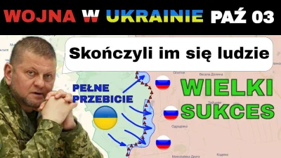 Jimmybravo - 03 PAŹ: NAPRZÓD! Ukraińcy PRZEBILI rosyjską OBRONĘ NA POŁUDNIE OD BACHMU...