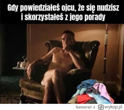 Samariel - Mój ojciec mi zawsze tak gadał xDD #heheszki