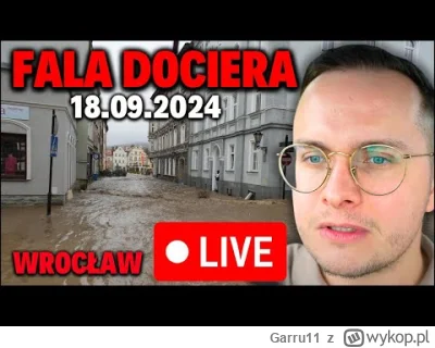 Garru11 - #wroclaw #powodz Boży Lajt z Wrocławia odpalony: https://www.youtube.com/wa...