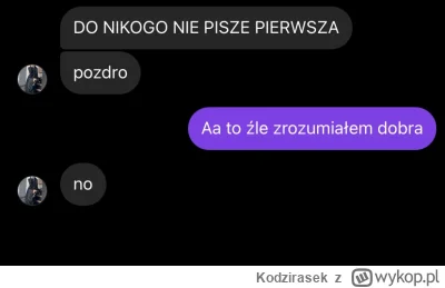 Kodzirasek - Co sądzicie o takich dziewczynach które nigdy nie piszą pierwsze?Dla mni...