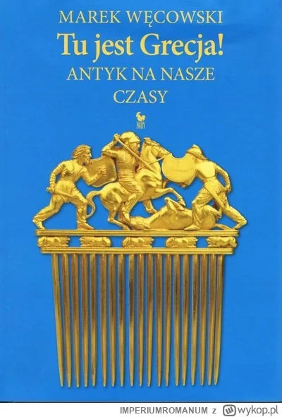 IMPERIUMROMANUM - Fragment najnowszej książki „Tu jest Grecja! Antyk na nasze czasy”
...
