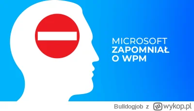 Bulldogjob - Microsoft zepsuł Windows Package Managera

Producent Windowsa zaliczył w...