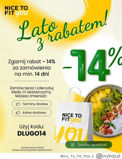 NiceToFit_You - Rabat 14% w NTFY na zamówienia powyżej 14 dni!

Mamy dla Was wyjątkow...