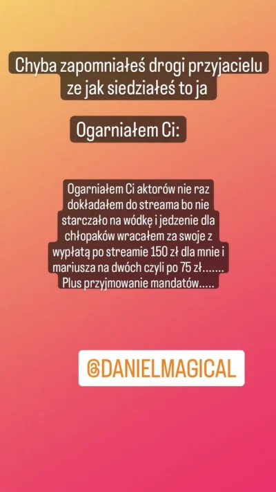 magdalena-olczak - #danielmagical  muszę bo zaraz uduszę ty parobku jeden zakłamany t...