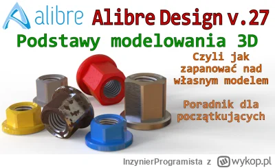 InzynierProgramista - Alibre Design - poradnik dla początkujących - mój pierwszy mode...