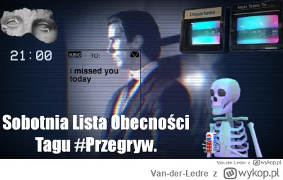 Van-der-Ledre - 6 minut spóźniona, ALE TO NIC. Standardowa sobotnia lista obecności, ...