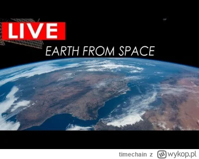 timechain - @xaveri1983: przecież od lat z ISS jest streaming live 24h z kilku kamer....