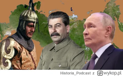 Historia_Podcast - Czyngis Chan - Stalin - Putin. Czy współczesna Rosja, a wcześniej ...