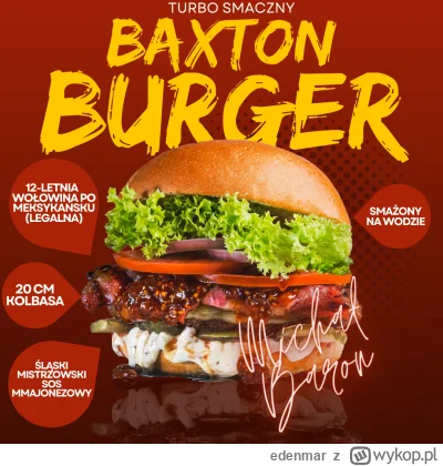 edenmar - Dzisiaj premiera burgera Baxtona

#famemma