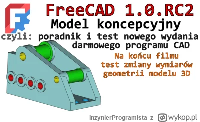 InzynierProgramista - FreeCAD 1.0 RC - tutorial tworzenia modelu 3D wspornika krok po...